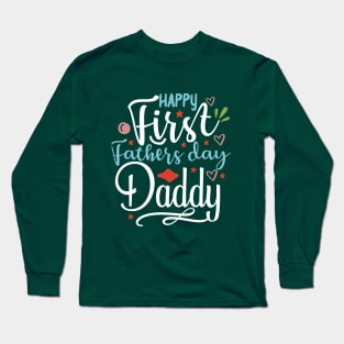 happy first fathers day | gift for new dad Long Sleeve T-Shirt